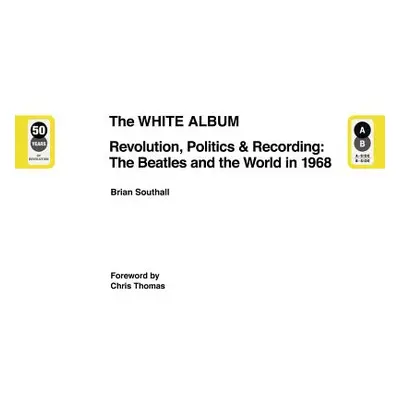 "The White Album: Revolution, Politics & Recording: The Beatles and the World in 1968" - "" ("Th