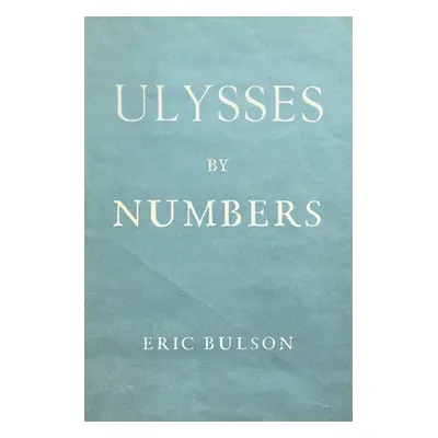 "Ulysses by Numbers" - "" ("Bulson Eric Jon")(Pevná vazba)