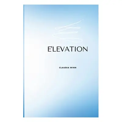 "E'Levation" - "" ("Winn Claudia")(Paperback)