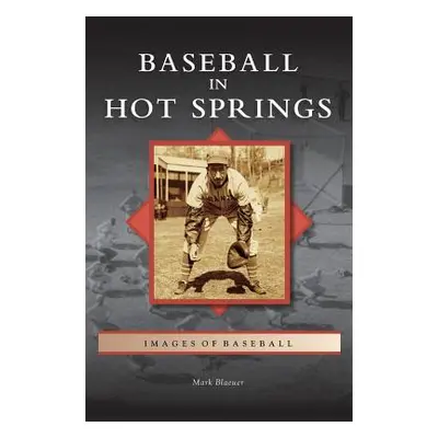 "Baseball in Hot Springs" - "" ("Blaeuer Mark")(Pevná vazba)