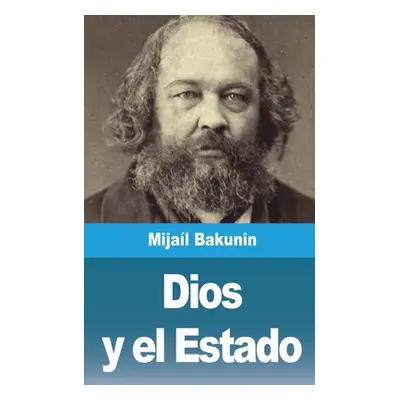 "Dios y el Estado" - "" ("Bakunin Mijal")(Paperback)