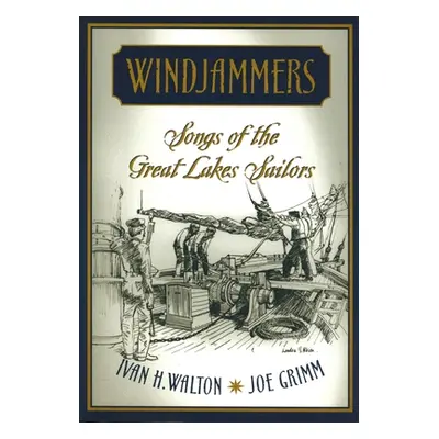 "Windjammers: Songs of the Great Lakes Sailors" - "" ("Walton Ivan H.")(Paperback)