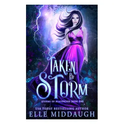 "Taken by Storm" - "" ("Middaugh Elle")(Paperback)