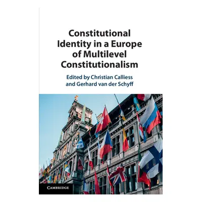 "Constitutional Identity in a Europe of Multilevel Constitutionalism" - "" ("Calliess Christian"