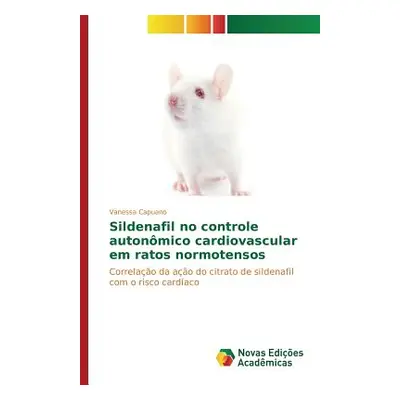 "Sildenafil no controle autonmico cardiovascular em ratos normotensos" - "" ("Capuano Vanessa")(