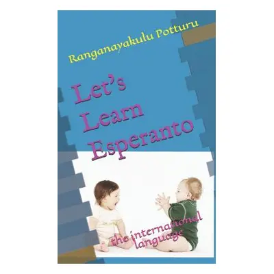 "Let's Learn Esperanto: the international language" - "" ("Potturu Ranganayakulu")(Paperback)