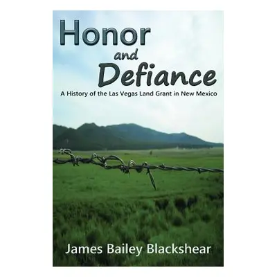 "Honor and Defiance" - "" ("Blackshear James Bailey")(Paperback)