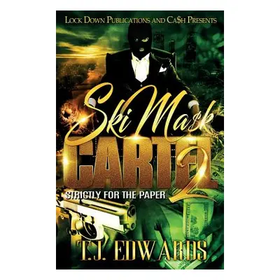 "Ski Mask Cartel 2: Strictly for the Paper" - "" ("Edwards T. J.")(Paperback)