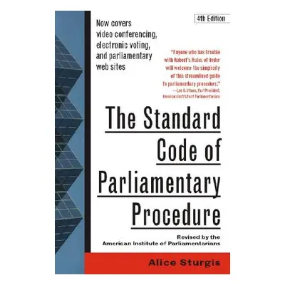 "The Standard Code of Parliamentary Procedure, 4th Edition" - "" ("Sturgis Alice")(Paperback)