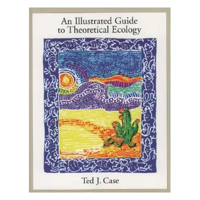 "An Illustrated Guide to Theoretical Ecology" - "" ("Case Ted J.")(Paperback)