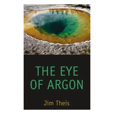 "The Eye of Argon" - "" ("Theis Jim")(Pevná vazba)