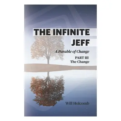 "The Infinite Jeff: A Parable of Change: Part 3" - "" ("Gomez Jose")(Paperback)