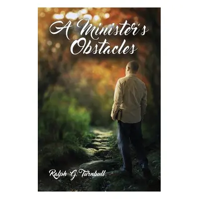 "A Minister's Obstacles" - "" ("Turnbull Ralph G.")(Paperback)