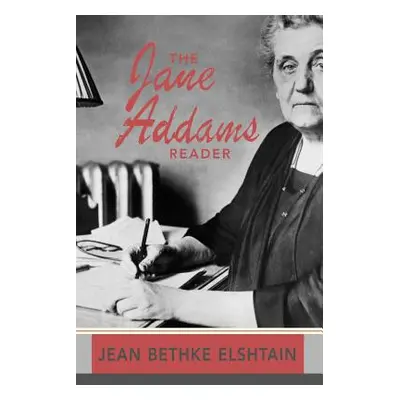 "The Jane Addams Reader" - "" ("Elshtain Jean Bethke")(Paperback)