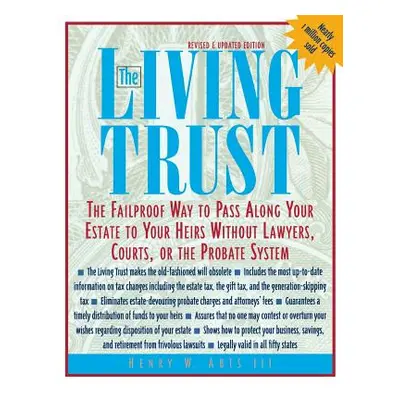 "The Living Trust: The Failproof Way to Pass Along Your Estate to Your Heirs" - "" ("Abts Henry"