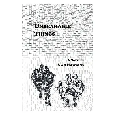 "Unbearable Things" - "" ("Hawkins Van")(Paperback)