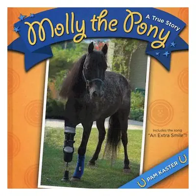 "Molly the Pony: A True Story" - "" ("Kaster Pam")(Pevná vazba)