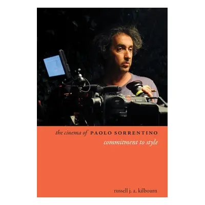 "The Cinema of Paolo Sorrentino: Commitment to Style" - "" ("Kilbourn Russell")(Paperback)