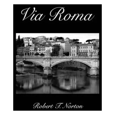 "Via Roma" - "" ("Norton Robert T.")(Paperback)