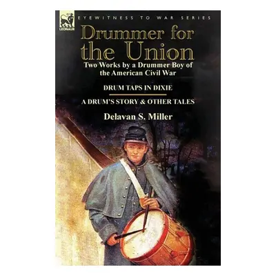 "Drummer for the Union: Two Works by a Drummer Boy of the American Civil War-Drum Taps in Dixie 