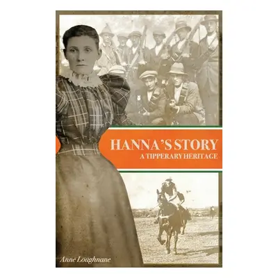 "Hanna's Story: A Tipperary Heritage" - "" ("Loughnane Anne")(Paperback)