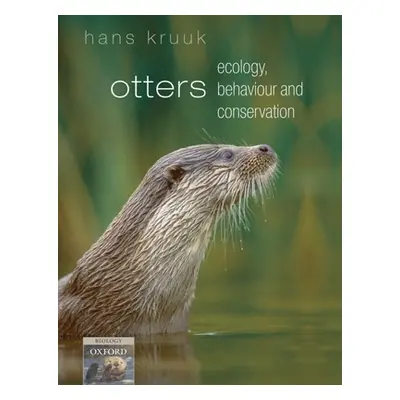 "Otters" - "ecology, behaviour and conservation" ("Kruuk Hans (Department of Zoology University 