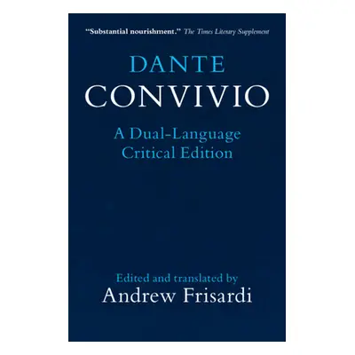 "Dante: Convivio" - "A Dual-Language Critical Edition" ("Alighieri Dante")(Paperback / softback)