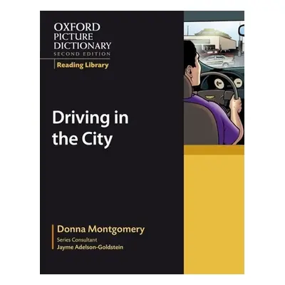 "Oxford Picture Dictionary Reading Library: Driving in the City" - "" ("Montgomery Donna")(Paper