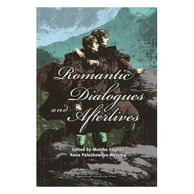 "Romantic Dialogues and Afterlives" - "" ("Coghen Monika")(Paperback)