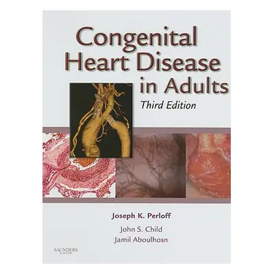 "Congenital Heart Disease in Adults" - "" ("Perloff Joseph K.")(Pevná vazba)