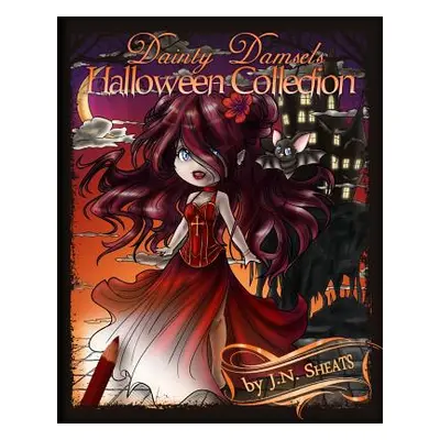 "Dainty Damsels: Halloween Collection" - "" ("Sheats J. N.")(Paperback)