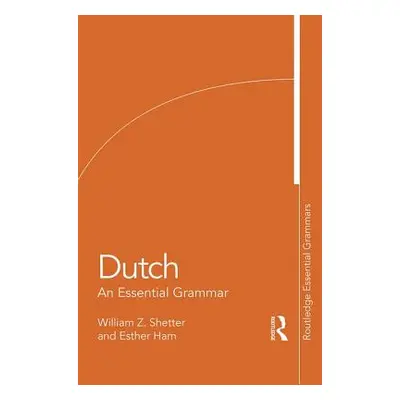 "Dutch: An Essential Grammar" - "" ("Shetter William")(Paperback)