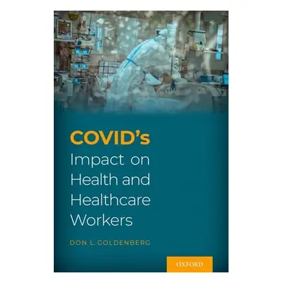 "Covid's Impact on Health and Healthcare Workers" - "" ("Goldenberg Don")(Paperback)