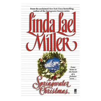 "A Springwater Christmas" - "" ("Miller Linda Lael")(Paperback)