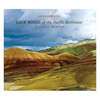 "Back Roads of the Pacific Northwest: Washington and Oregon" - "" ("Skernick David")(Pevná vazba