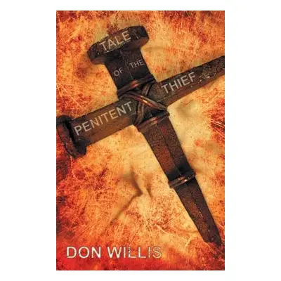 "Tale of the Penitent Thief" - "" ("Willis Don")(Paperback)