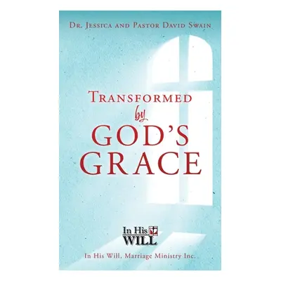 "Transformed by God's Grace" - "" ("Swain Jessica")(Paperback)