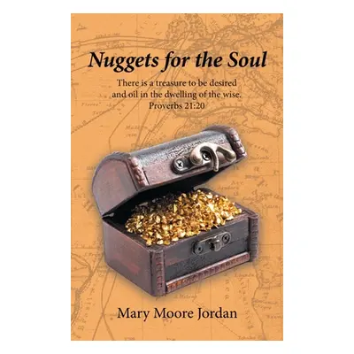 "Nuggets for the Soul" - "" ("Jordan Mary Moore")(Paperback)