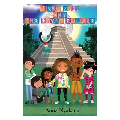 "Niyah Zuri and The Mayan Eclipse" - "" ("Nyakana Anna")(Paperback)