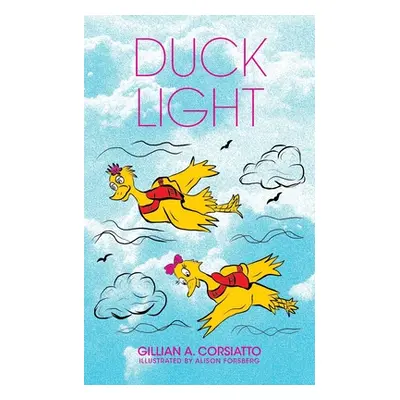 "Duck Light" - "" ("Corsiatto Gillian A.")(Paperback)