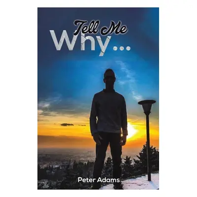 "Tell Me Why..." - "" ("Adams Peter")(Paperback)