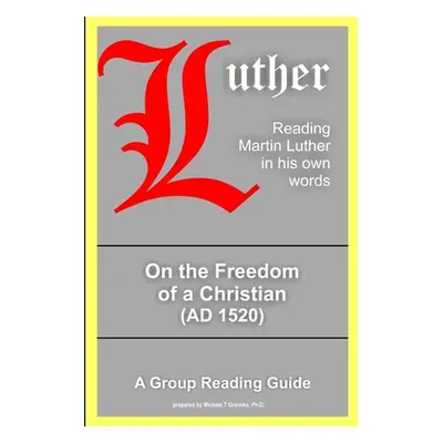 "On the Freedom of a Christian" - "" ("Luther Martin")(Paperback)