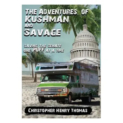 "The Adventures of Kushman and Savage: Saving the Senate One Puff at a Time" - "" ("Thomas Chris