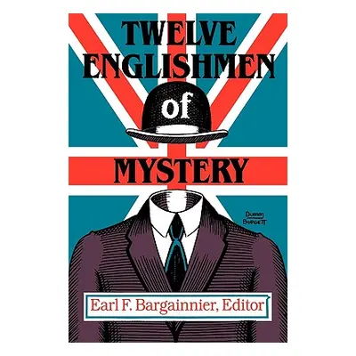 "Twelve Englishmen of Mystery" - "" ("Bargainnier Earl F.")(Paperback)