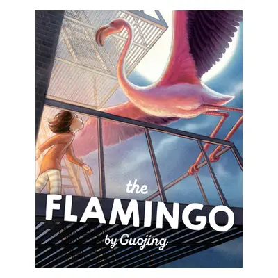 "The Flamingo: A Graphic Novel Chapter Book" - "" ("Guojing")(Library Binding)