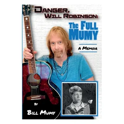 "Danger Will Robinson: The Full Mumy" - "" ("Mumy Bill")(Pevná vazba)