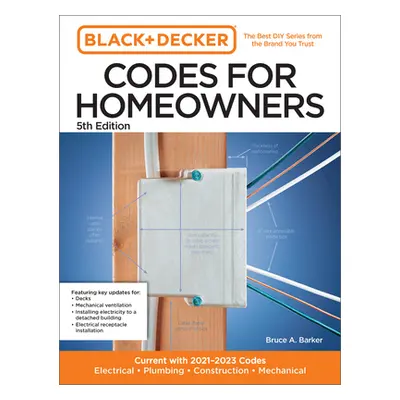 "Black and Decker Codes for Homeowners 5th Edition: Current with 2021-2023 Codes - Electrical - 