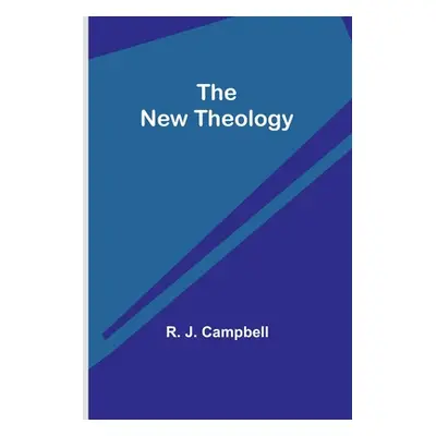 "The New Theology" - "" ("J. Campbell R.")(Paperback)