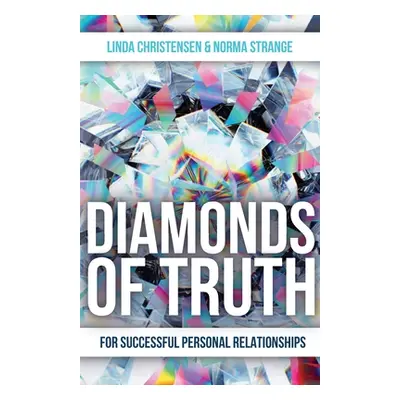 "Diamonds of Truth: For Successful Personal Relationships" - "" ("Christensen Linda")(Paperback)