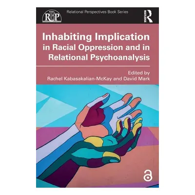 "Inhabiting Implication in Racial Oppression and in Relational Psychoanalysis" - "" ("Kabasakali